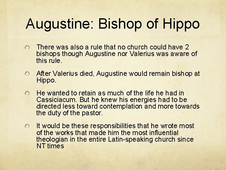 Augustine: Bishop of Hippo There was also a rule that no church could have