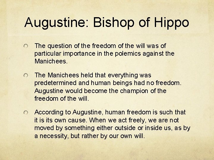 Augustine: Bishop of Hippo The question of the freedom of the will was of