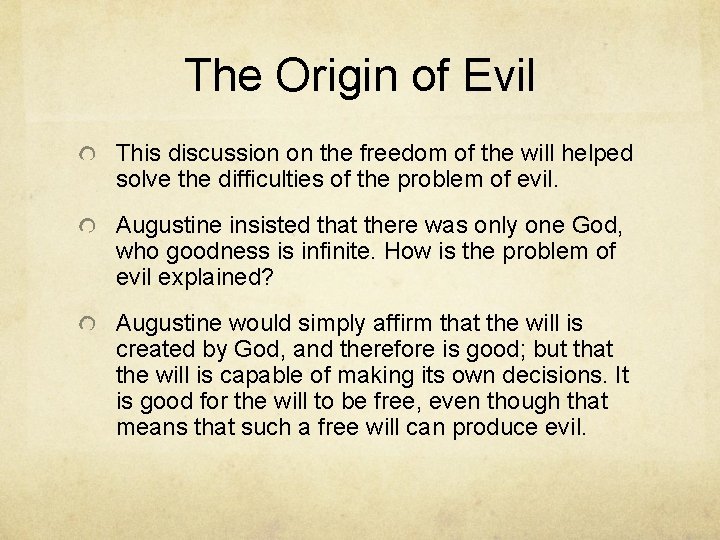 The Origin of Evil This discussion on the freedom of the will helped solve