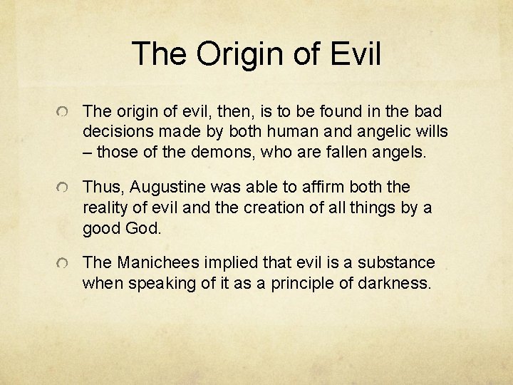 The Origin of Evil The origin of evil, then, is to be found in