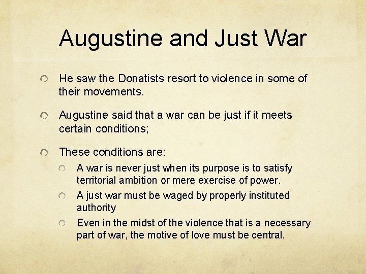Augustine and Just War He saw the Donatists resort to violence in some of