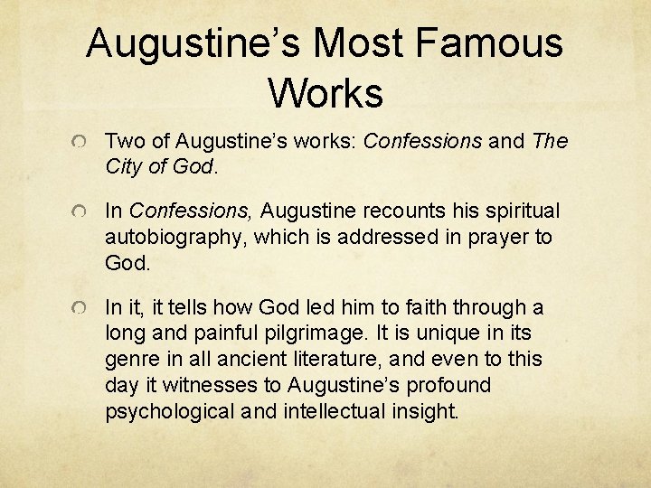 Augustine’s Most Famous Works Two of Augustine’s works: Confessions and The City of God.