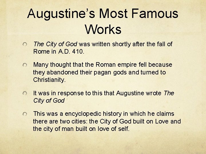 Augustine’s Most Famous Works The City of God was written shortly after the fall