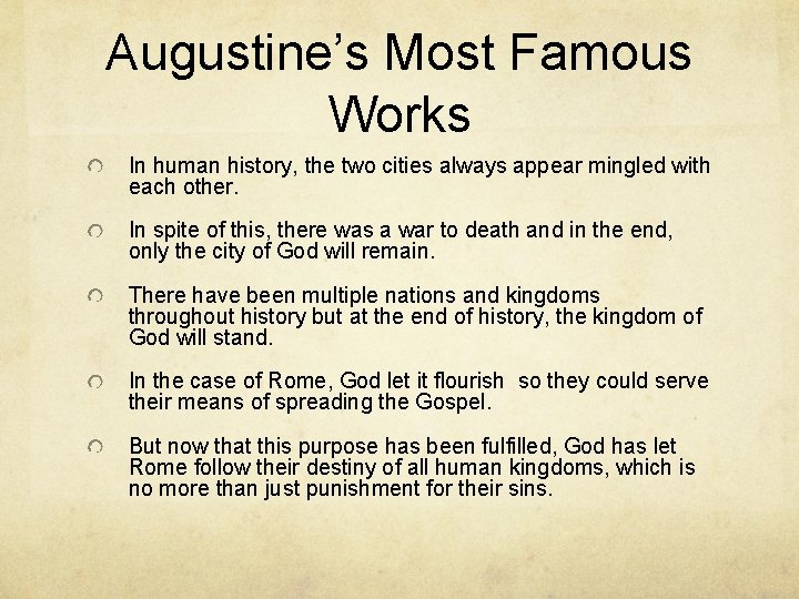 Augustine’s Most Famous Works In human history, the two cities always appear mingled with