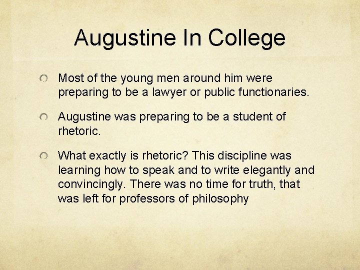 Augustine In College Most of the young men around him were preparing to be