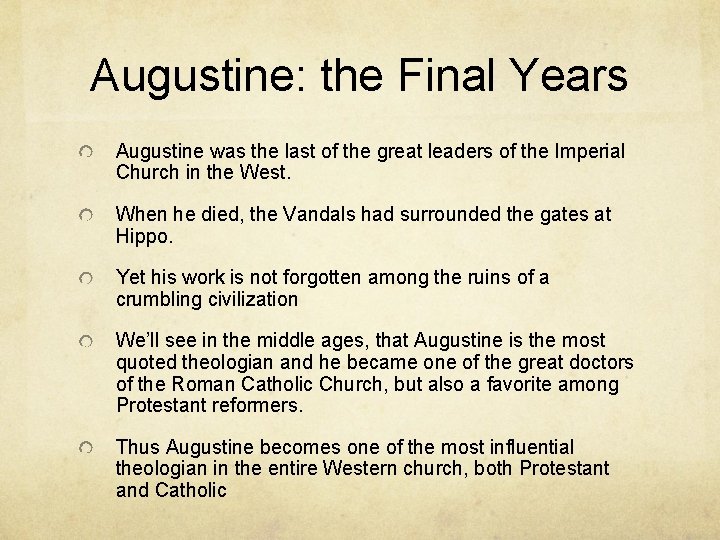 Augustine: the Final Years Augustine was the last of the great leaders of the