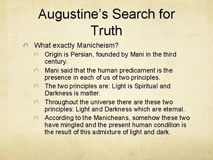 Augustine’s Search for Truth What exactly Manicheism? Origin is Persian, founded by Mani in