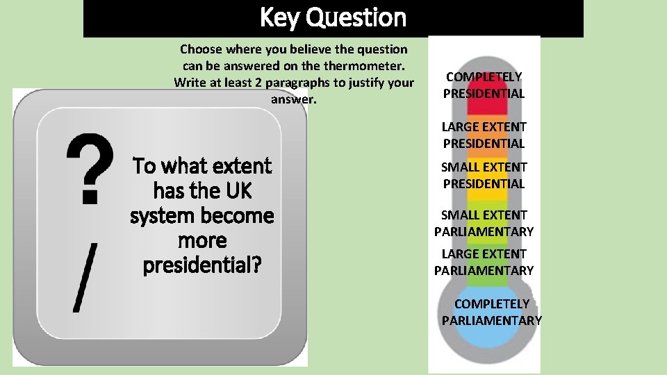 Key Question Choose where you believe the question can be answered on thermometer. Write
