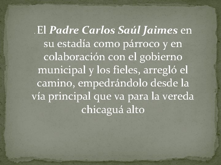 El Padre Carlos Saúl Jaimes en su estadía como párroco y en colaboración con