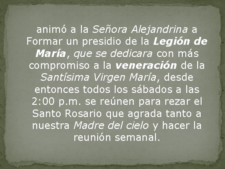 animó a la Señora Alejandrina a Formar un presidio de la Legión de María,