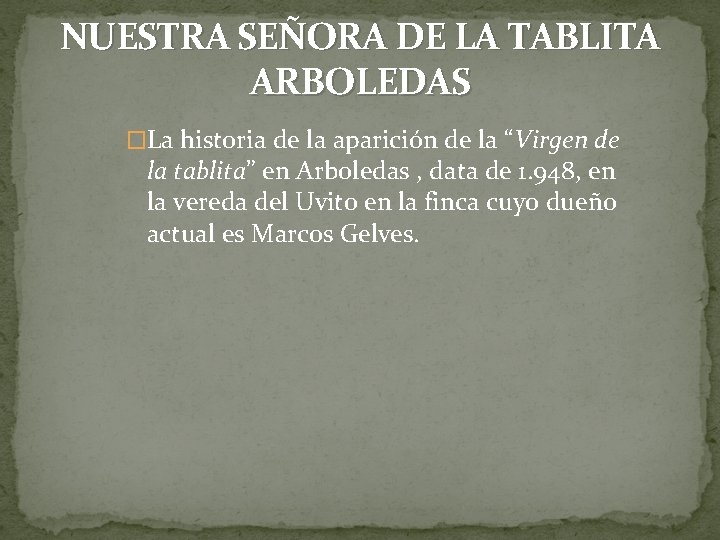 NUESTRA SEÑORA DE LA TABLITA ARBOLEDAS �La historia de la aparición de la “Virgen