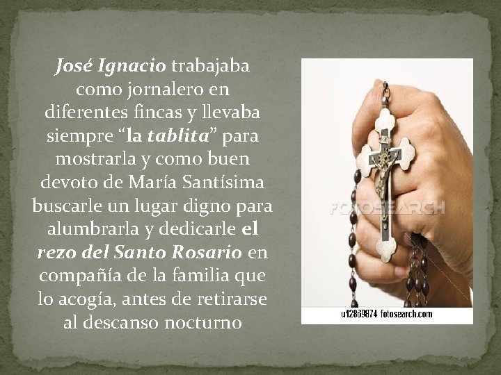 José Ignacio trabajaba como jornalero en diferentes fincas y llevaba siempre “la tablita” para