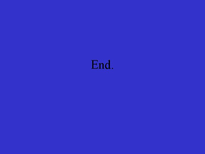 End. 