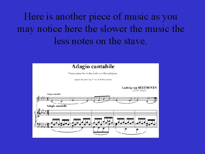 Here is another piece of music as you may notice here the slower the