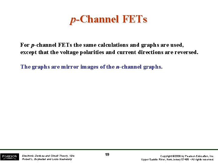 p-Channel FETs For p-channel FETs the same calculations and graphs are used, except that