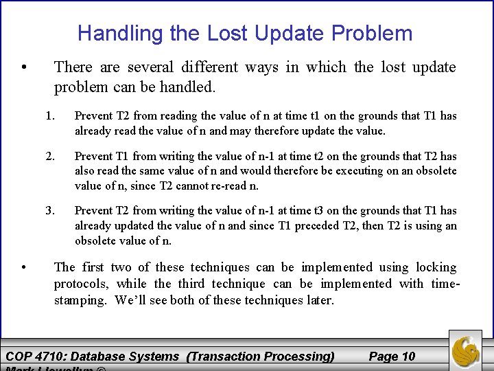 Handling the Lost Update Problem • • There are several different ways in which