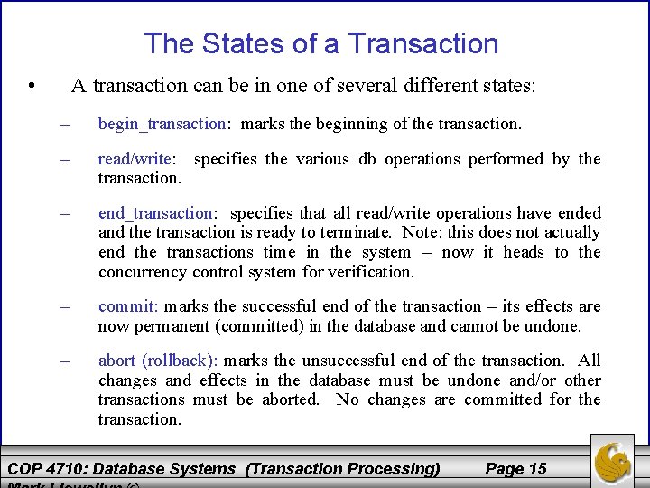 The States of a Transaction • A transaction can be in one of several