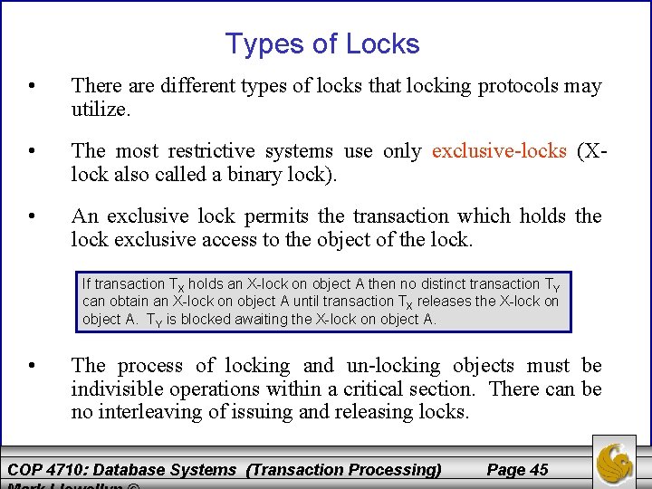Types of Locks • There are different types of locks that locking protocols may