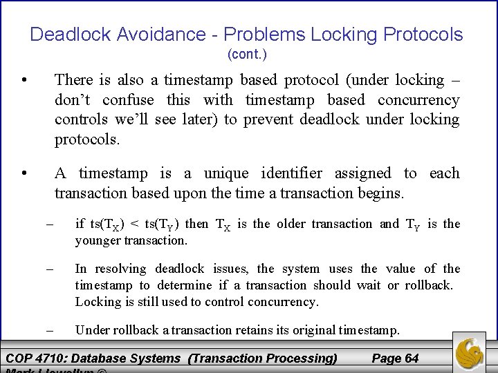 Deadlock Avoidance - Problems Locking Protocols (cont. ) • There is also a timestamp
