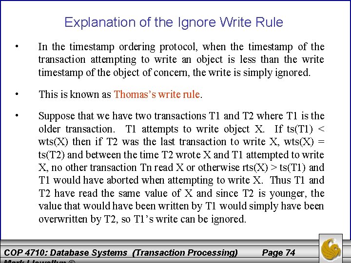 Explanation of the Ignore Write Rule • In the timestamp ordering protocol, when the