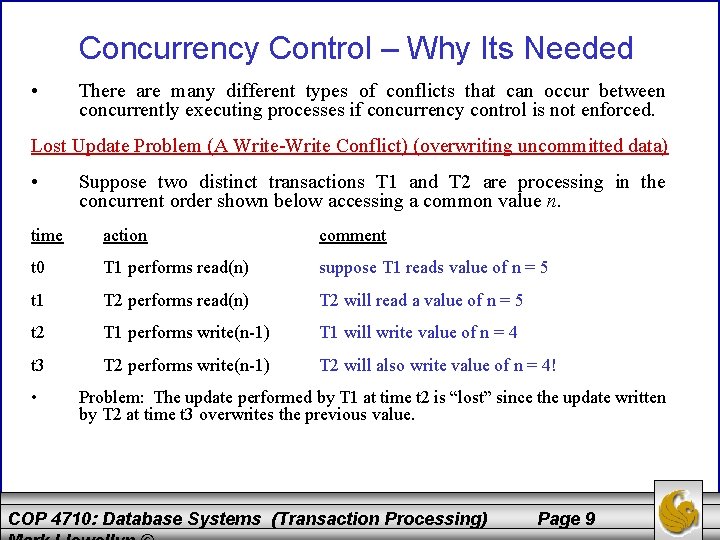 Concurrency Control – Why Its Needed • There are many different types of conflicts