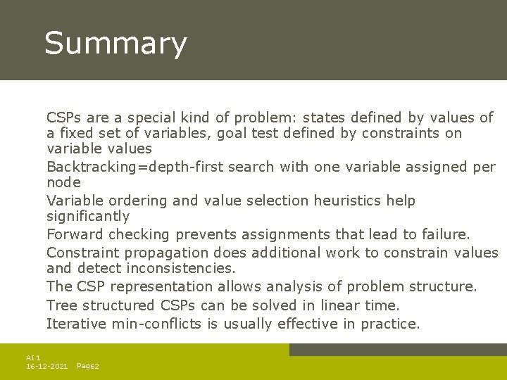 Summary CSPs are a special kind of problem: states defined by values of a Summary CSPs are a special kind of problem: states defined by values of a
