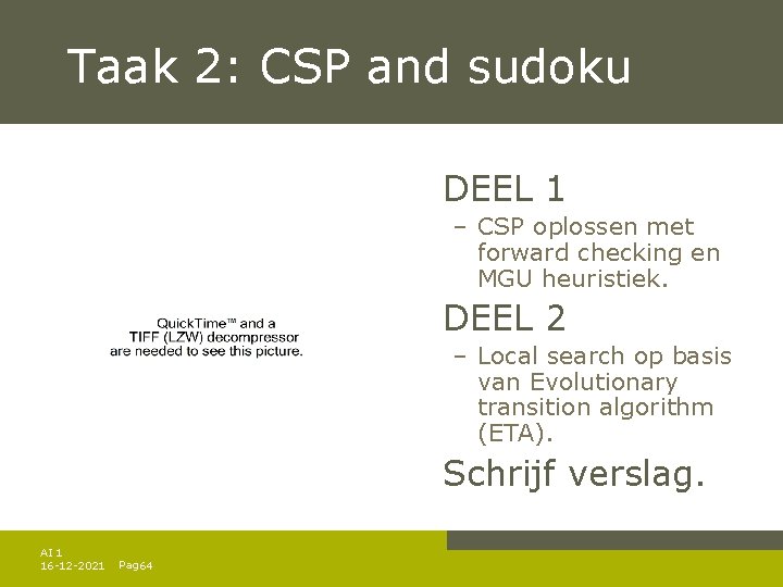 Taak 2: CSP and sudoku DEEL 1 – CSP oplossen met forward checking en Taak 2: CSP and sudoku DEEL 1 – CSP oplossen met forward checking en