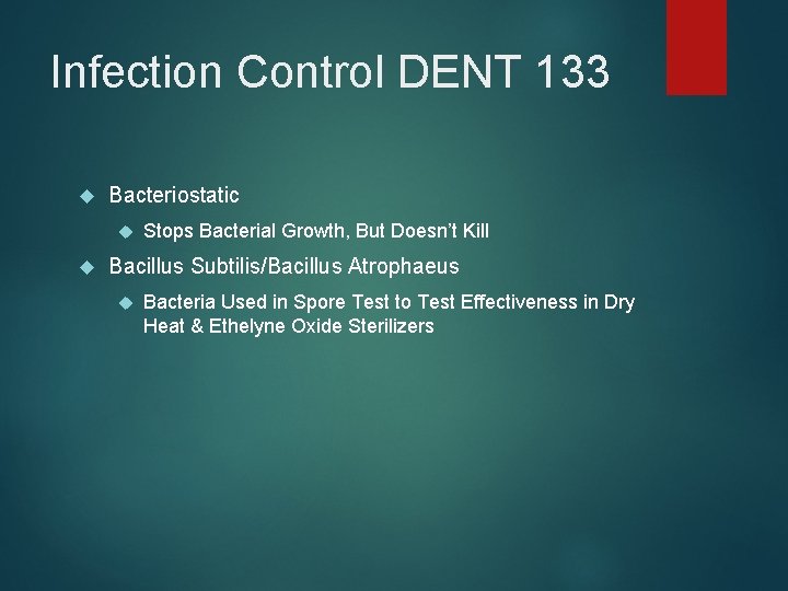 Infection Control DENT 133 Bacteriostatic Stops Bacterial Growth, But Doesn’t Kill Bacillus Subtilis/Bacillus Atrophaeus