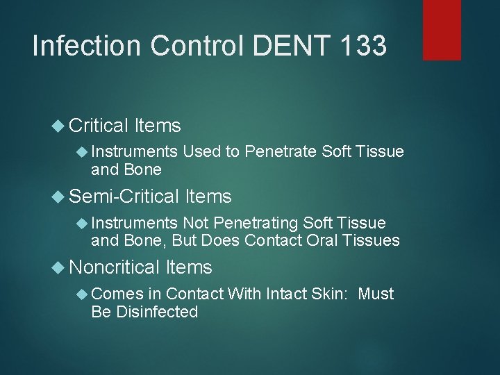 Infection Control DENT 133 Critical Items Instruments and Bone Semi-Critical Used to Penetrate Soft