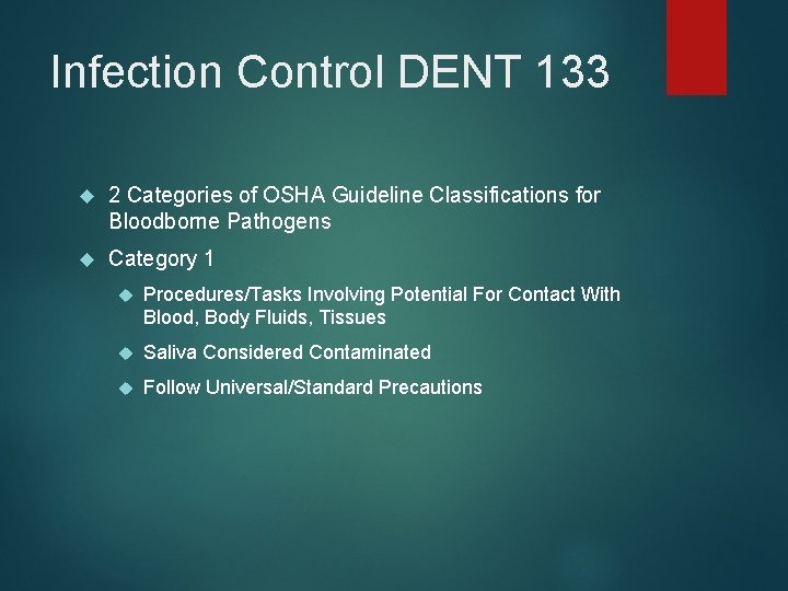 Infection Control DENT 133 2 Categories of OSHA Guideline Classifications for Bloodborne Pathogens Category