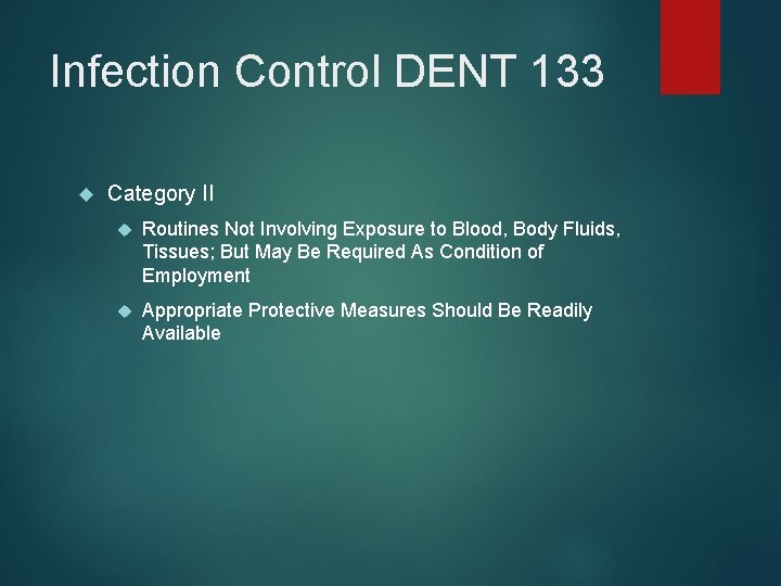 Infection Control DENT 133 Category II Routines Not Involving Exposure to Blood, Body Fluids,