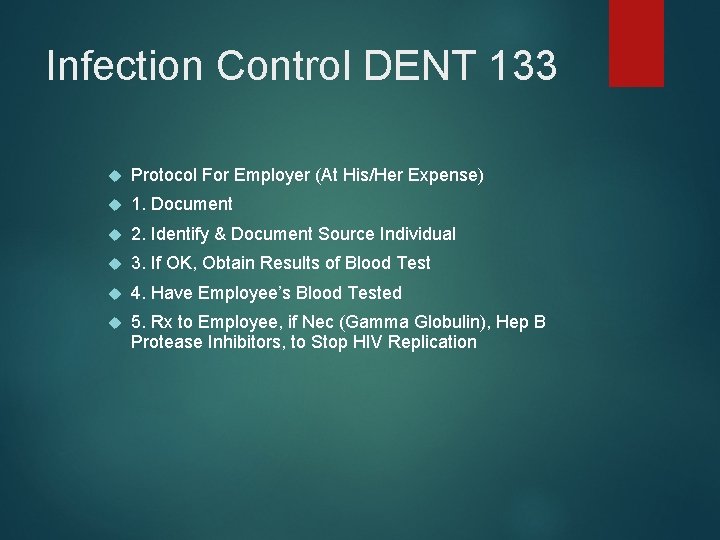 Infection Control DENT 133 Protocol For Employer (At His/Her Expense) 1. Document 2. Identify