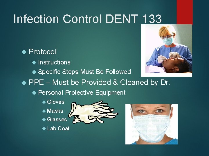 Infection Control DENT 133 Protocol Instructions Specific PPE Steps Must Be Followed – Must