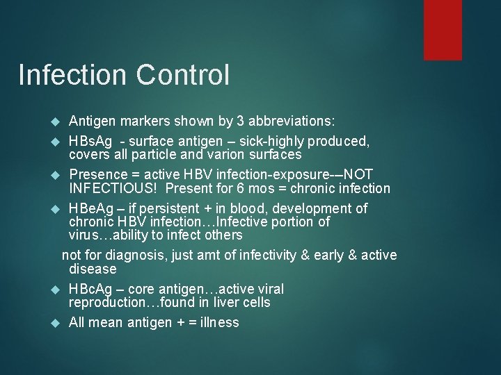 Infection Control Antigen markers shown by 3 abbreviations: HBs. Ag - surface antigen –
