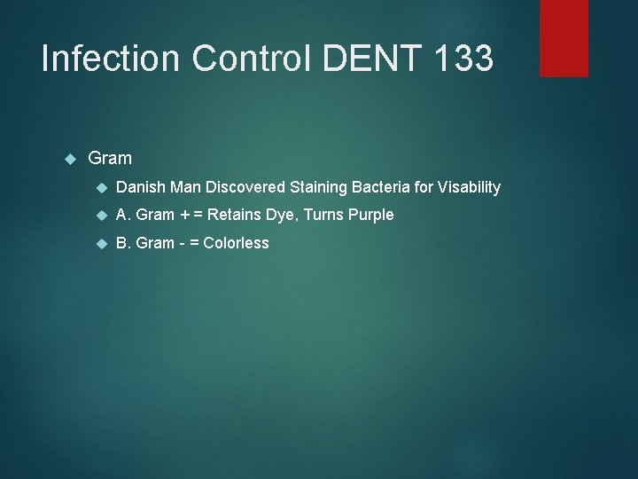 Infection Control DENT 133 Gram Danish Man Discovered Staining Bacteria for Visability A. Gram