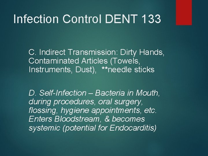 Infection Control DENT 133 C. Indirect Transmission: Dirty Hands, Contaminated Articles (Towels, Instruments, Dust),