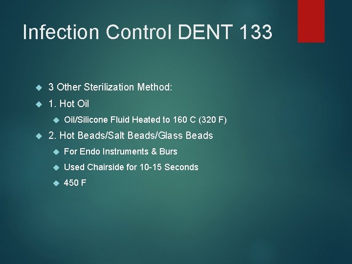 Infection Control DENT 133 3 Other Sterilization Method: 1. Hot Oil/Silicone Fluid Heated to