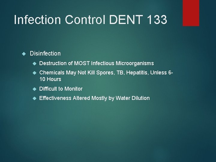 Infection Control DENT 133 Disinfection Destruction of MOST Infectious Microorganisms Chemicals May Not Kill