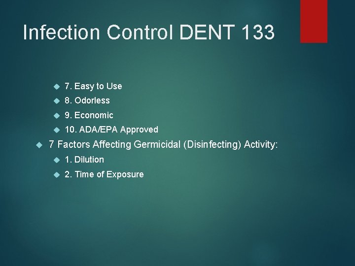 Infection Control DENT 133 7. Easy to Use 8. Odorless 9. Economic 10. ADA/EPA