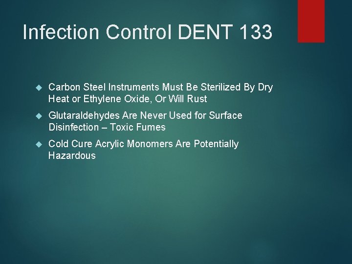 Infection Control DENT 133 Carbon Steel Instruments Must Be Sterilized By Dry Heat or