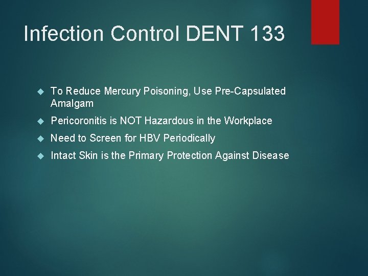 Infection Control DENT 133 To Reduce Mercury Poisoning, Use Pre-Capsulated Amalgam Pericoronitis is NOT