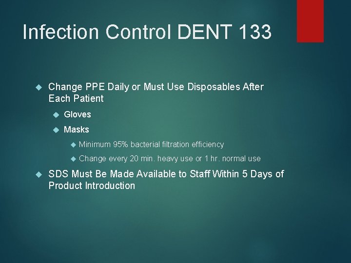 Infection Control DENT 133 Change PPE Daily or Must Use Disposables After Each Patient