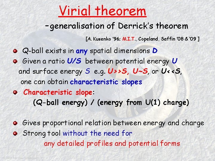 Virial theorem -generalisation of Derrick’s theorem [A. Kusenko ’ 96; M. I. T. ,