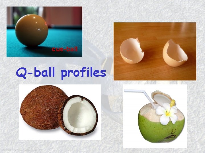cue-ball Q-ball profiles 