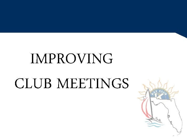 IMPROVING CLUB MEETINGS 