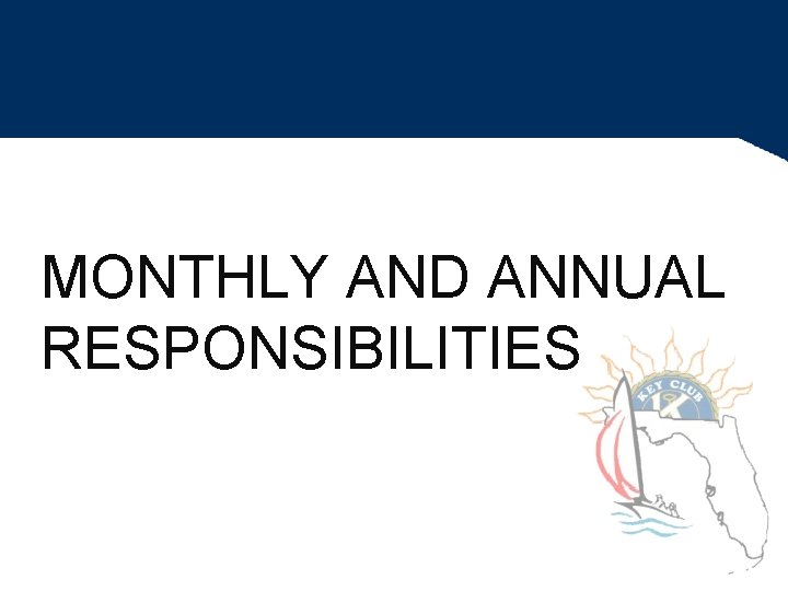MONTHLY AND ANNUAL RESPONSIBILITIES 