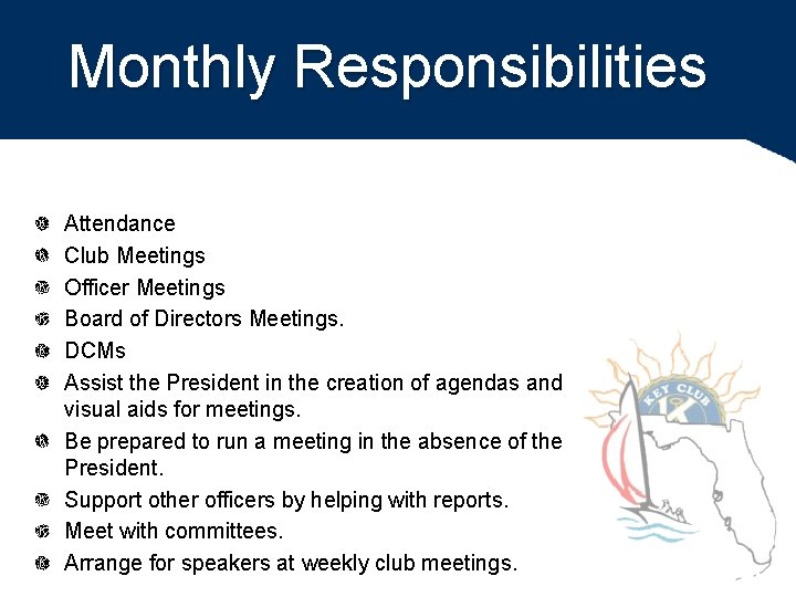 Monthly Responsibilities Attendance Club Meetings Officer Meetings Board of Directors Meetings. DCMs Assist the
