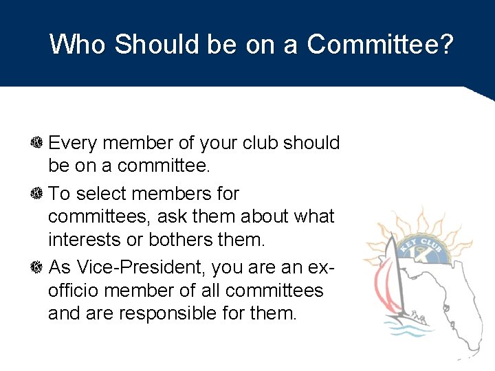 Who Should be on a Committee? Every member of your club should be on