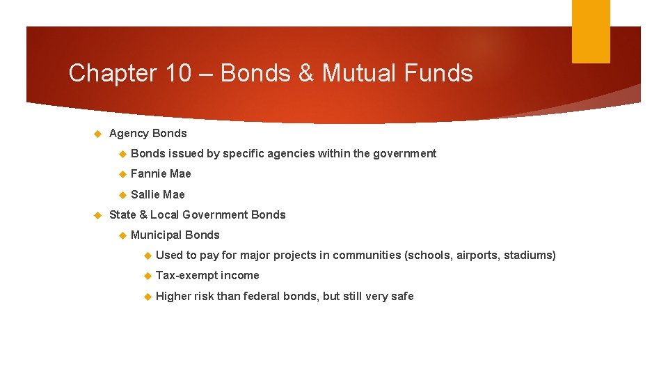 Chapter 10 – Bonds & Mutual Funds Agency Bonds issued by specific agencies within