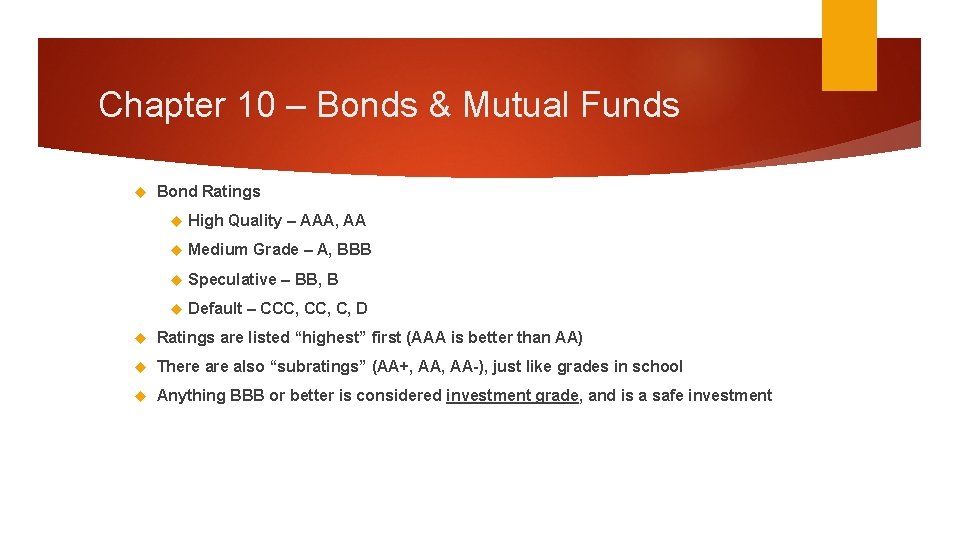 Chapter 10 – Bonds & Mutual Funds Bond Ratings High Quality – AAA, AA